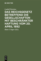 Das Reichsgesetz betreffend die Gesellschaften mit beschränkter Haftung vom 20. April 1892 3111266559 Book Cover