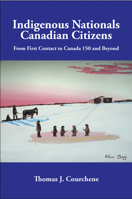 Indigenous Nationals, Canadian Citizens: From First Contact to Canada 150 and Beyond 1553394526 Book Cover