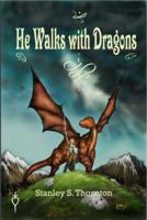He Walks with Dragons 0988998912 Book Cover