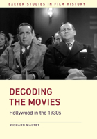 Decoding the Movies : Hollywood in The 1930s 1905816448 Book Cover