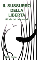 Il sussurro della libertà: Storie dai due mondi B0FSZF7FWM Book Cover