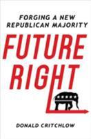 Future Right: Forging a New Republican Majority 1250087589 Book Cover