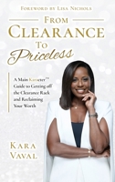 From Clearance to Priceless: A Main KaracterTM Guide to Getting off the Clearance Rack and Reclaiming Your Worth B0GXZ7XL14 Book Cover