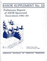 Preliminary Reports of Asor-Sponsored Excavations 1981-83 (Bulletin of the American Schools of Oriental Research Supplements) 0897573234 Book Cover