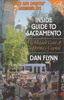 Inside Guide to Sacramento: The Hidden Gold of California's Capital 0964315076 Book Cover