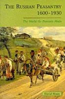 The Russian Peasantry: The World the Peasants Made 0582095077 Book Cover