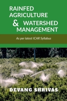 Rainfed Agriculture and Watershed Management: As per latest ICAR syllabus B0F4XZWJVH Book Cover