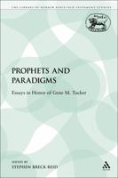 Prophets and Paradigms: Essays in Honor of Gene M. Tucker 0567027732 Book Cover