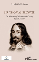 Sir Thomas Browne: The Modernity of a Seventeeth-Century English Thinker (Harmattan Sénégal) 2343179743 Book Cover