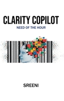 Clarity Copilot: Need of the hour! B0GC4QHCHK Book Cover