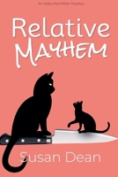 Relative Mayhem (Abby MacMillan Mysteries) B0CQKH5SF7 Book Cover