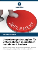 Umsetzungsstrategien für Unternehmen in politisch instabilen Ländern (German Edition) 6206441520 Book Cover