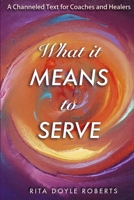 What It Means To Serve 0359648266 Book Cover
