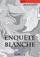 Enquête blanche (French Edition) 2381020306 Book Cover