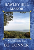 Hawley Hill Manor: A mystery by 1663230730 Book Cover