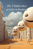 Die 5 Säulen des positiven Denkens (German Edition) B0CTMY3GMY Book Cover