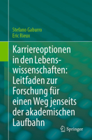 Karriereoptionen in den Lebenswissenschaften: Leitfaden zur Forschung für einen Weg jenseits der akademischen Laufbahn (German Edition) 3031896394 Book Cover