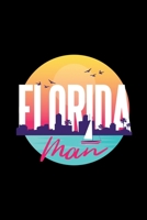 Florida Man: Florida Beach Sunshine Retro Summer Tropical Beach Journal 100 Pages, 6" x 9"(15.24 x 22.86 cm), Solt Cover, Matte Finish 1652748318 Book Cover