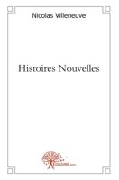 Histoires Nouvelles (French Edition) 2812185228 Book Cover