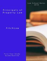 Principals of Property Law: Law School Notes 2018 198623679X Book Cover