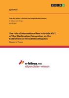 The role of international law in Article 42(1) of the Washington Convention on the Settlement of Investment Disputes 3656986576 Book Cover