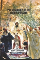 Palm Sunday of the Lord’s Passion: Sunday the sixth of Lent B0G2QPXKQY Book Cover