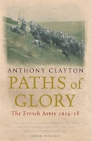 Paths of Glory: The French Army 1914-18 (Cassell Military Paperbacks) 0304366528 Book Cover