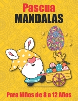 Pascua Mandalas Para Ni�os de 8 a 12 A�os: Libro de actividades para ni�as y ni�os de 8-10 10-12 a�os - Regalo perfecto para el d�a de Pascua. B09T2X81XT Book Cover