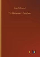 The Dairyman's Daughter, By A Clergyman Of The Church Of England [l. Richmond]. By L.richmond 1547042745 Book Cover