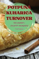 Potpuna Kuharica Turnover (Croatian Edition) 1836875487 Book Cover