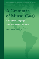 A Grammar of Murui (Bue) : A Witotoan Language from Northwest Amazonia 9004411119 Book Cover