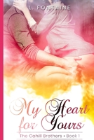 My Heart for Yours: The Cahill Brothers Book 1 B08Y3XRQQQ Book Cover