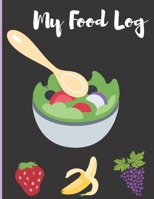 My Food Log: Track everything you eat! 170637920X Book Cover