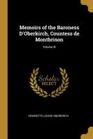 Memoirs of the Baroness D'Oberkirch, Countess de Montbrison; Volume III 1021985988 Book Cover