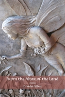 From the Altar of the Land: poems B0FG1W8FZJ Book Cover