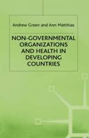 Non-Governmental Organizations and Health in Developing Countries 0333684311 Book Cover