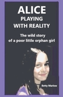 Alice playing with reality 1965072046 Book Cover