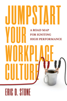 Jumpstart Your Workplace Culture: A Road Map for Igniting High Performance 163755396X Book Cover
