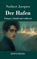 Der Hafen: Träume, Schuld und Aufbruch (German Edition) 3743755742 Book Cover