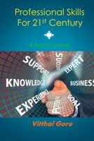 Professional Skills for 21st Century: A Key to Success B0CNVRN3M9 Book Cover