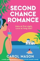 Second Chance Romance: A totally uplifting and hilarious enemies-to-lovers romantic comedy 1835258727 Book Cover