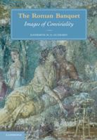 The Roman Banquet: Images of Conviviality 0521127300 Book Cover