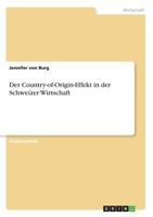 Der Country-of-Origin-Effekt in der Schweizer Wirtschaft 3668548218 Book Cover