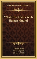 What's The Matter With Human Nature? 1258991969 Book Cover