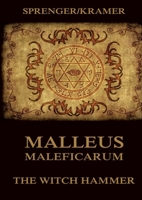 Malleus Maleficarum: The Witch Hammer: Historically Annotated Edition 398868760X Book Cover