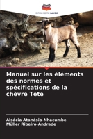 Manuel sur les éléments des normes et spécifications de la chèvre Tete (French Edition) 620793945X Book Cover
