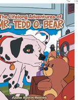 The Lifelong Adventures of Mr. Tedd O. Bear 1984518216 Book Cover
