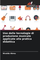 Uso delle tecnologie di produzione musicale applicate alla pratica didattica (Italian Edition) 6207736583 Book Cover