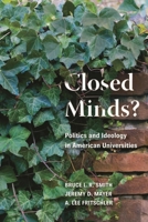 Closed Minds?: Political Ideology in American Universities 0815734239 Book Cover
