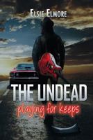 The Undead: Playing for Keeps 1620075997 Book Cover